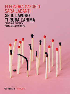 cover image of Se il lavoro ti ruba l'anima
